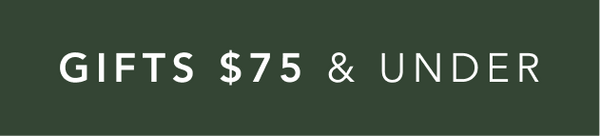 Gifts $75 & Under