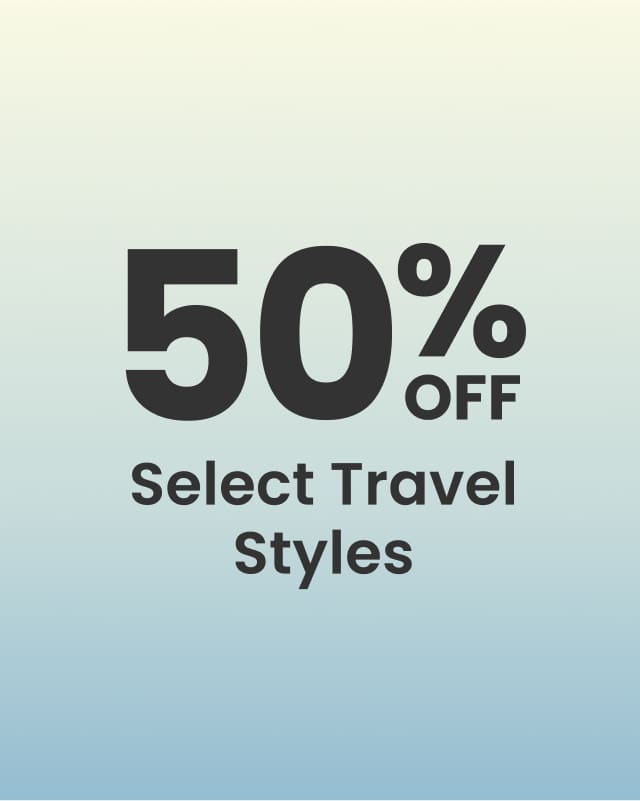 50% Off Select Travel Styles